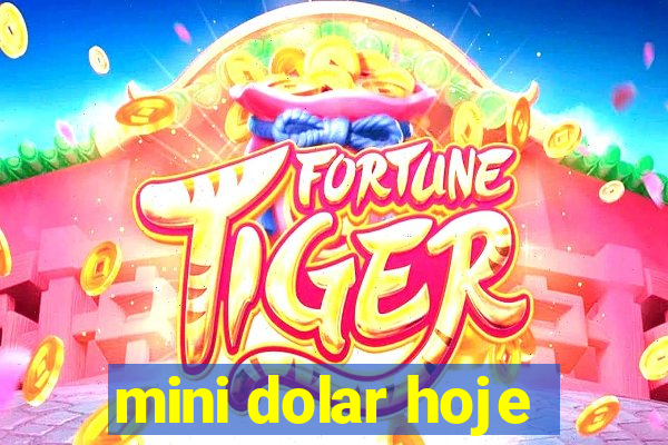 mini dolar hoje